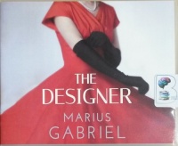The Designer written by Marius Gabriel performed by Saskia Maarleveld on CD (Unabridged)